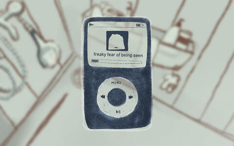 Im Hintergrund sieht man eine Dusche, im Vordergrund schwebt ein blauer gezeichneter iPodm der den Titel "freaky fear of being seen" abspielt